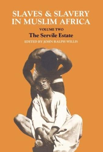 Slaves and Slavery in Africa: Volume One: Islam and the Ideology of Enslavement (Hardback)