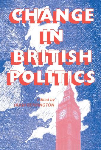 Change In British Politics (Hardback)