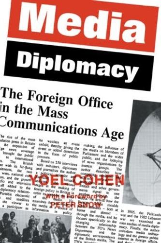 Media Diplomacy: The Foreign Office in the Mass Communications Age (Paperback)