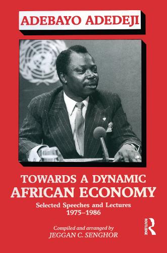 Towards a Dynamic African Economy: Selected Speeches and Lectures 1975-1986 (Hardback)