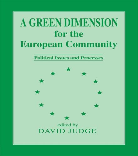 A Green Dimension for the European Community: Political Issues and Processes (Paperback)
