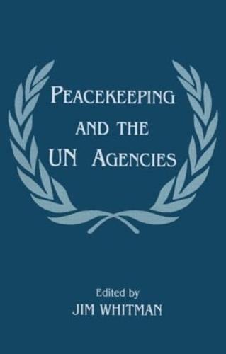 Peacekeeping and the UN Agencies (Paperback)