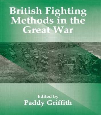 British Fighting Methods in the Great War (Paperback)