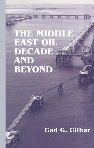 The Middle East Oil Decade and Beyond (Hardback)