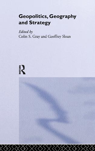 Geopolitics, Geography and Strategy (Hardback)