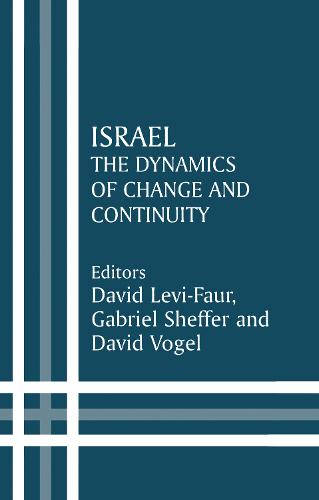 Israel: The Dynamics of Change and Continuity - Israeli History, Politics and Society (Hardback)