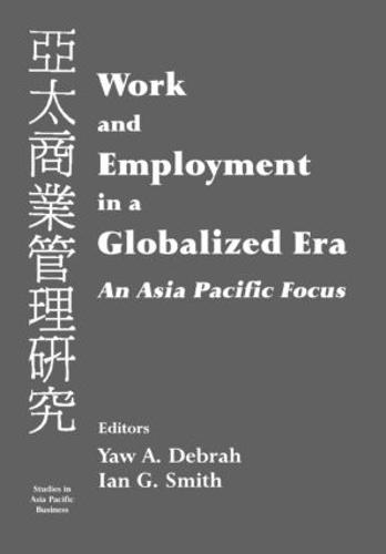 Work and Employment in a Globalized Era: An Asia Pacific Focus (Hardback)