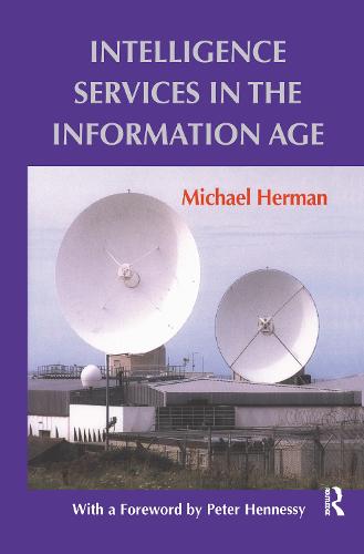 Intelligence Services in the Information Age - Studies in Intelligence (Hardback)