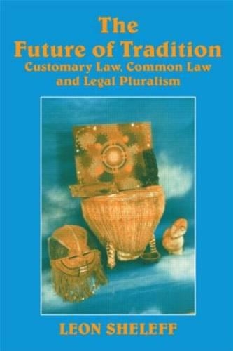 The Future of Tradition: Customary Law, Common Law and Legal Pluralism (Paperback)