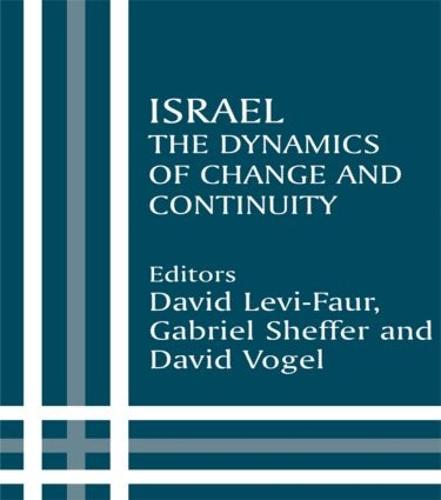 Israel: The Dynamics of Change and Continuity - Israeli History, Politics and Society (Paperback)