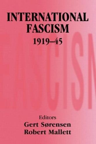 International Fascism, 1919-45 - Totalitarianism Movements and Political Religions (Paperback)