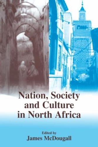 Nation, Society and Culture in North Africa - History and Society in the Islamic World (Paperback)