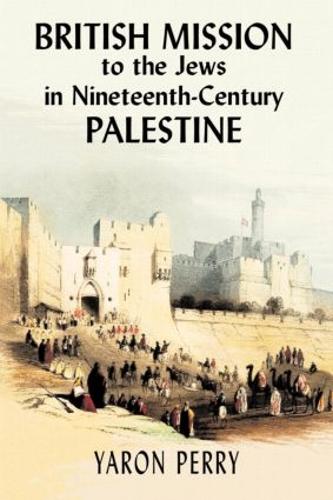 British Mission to the Jews in Nineteenth-century Palestine (Paperback)