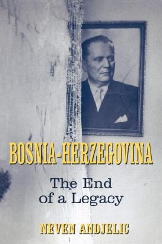 Bosnia-Herzegovina: The End of a Legacy (Paperback)
