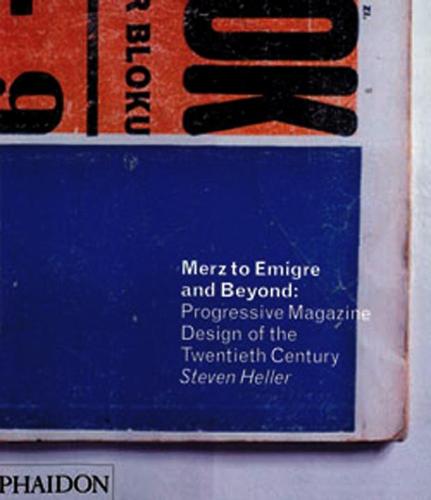 Merz to Emigre and Beyond: Avant-Garde Magazine Design of the Twentieth Century (Hardback)