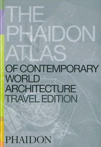 The Phaidon Atlas of Contemporary World Architecture: Travel Edition (Paperback)