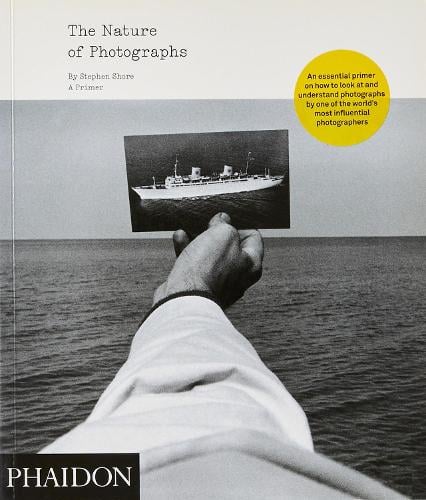 The Nature of Photographs by Stephen Shore | Waterstones
