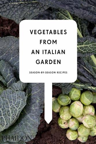 Vegetables from an Italian Garden: Season-by-Season Recipes (Hardback)