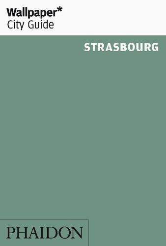 Wallpaper* City Guide Strasbourg - Wallpaper (Paperback)