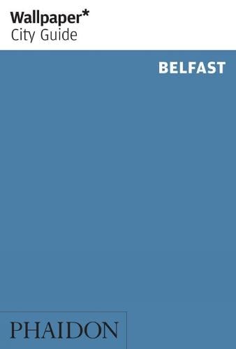 Wallpaper* City Guide Belfast - Wallpaper (Paperback)
