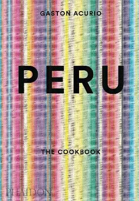 Peru: The Cookbook (Hardback)