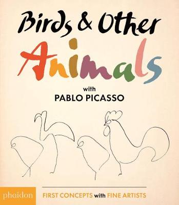 Birds & Other Animals: with Pablo Picasso (Board book)