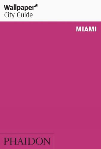Wallpaper* City Guide Miami - Wallpaper (Paperback)