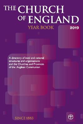 The Church of England Year Book 2019: A directory of local and national structures and organizations and the Churches and Provinces of the Anglican Communion (Paperback)
