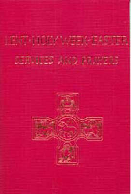 Lent, Holy Week, Easter: Services and Prayers (Hardback)