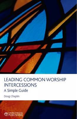 Leading Common Worship Intercessions: A Simple Guide (Paperback)