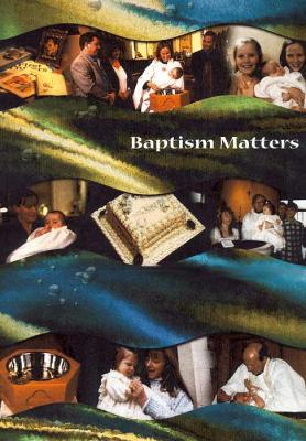 Baptism Matters (Paperback)