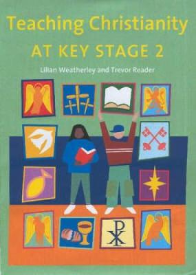 Teaching Christianity at Key Stage 2 (Paperback)
