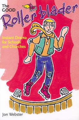 The Good Rollerblader and Other Sketches: Instant Drama for Schools and Churches (Paperback)
