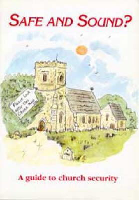Safe and Sound?: A Guide to Church Security (Paperback)