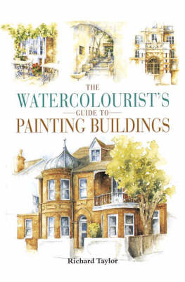 The Watercolourist's Guide to Painting Buildings (Paperback)