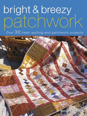 Bright and Breezy Patchwork: Over 30 Fresh Quilting and Patchwork Projects (Paperback)