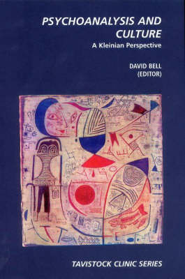 Psychoanalysis and Culture: A Kleinian Perspective - The Tavistock Clinic Series (Paperback)