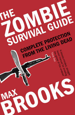 The Zombie Survival Guide: Complete Protection from the Living Dead (Paperback)