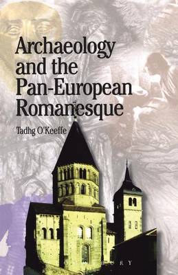 Archaeology and the Pan-European Romanesque - Duckworth Debates in Archaeology (Paperback)