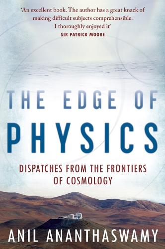 The Edge of Physics: Dispatches from the Frontiers of Cosmology (Hardback)