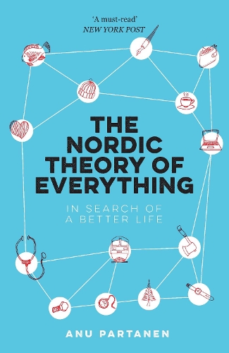 The Nordic Theory of Everything: In Search of a Better Life (Paperback)