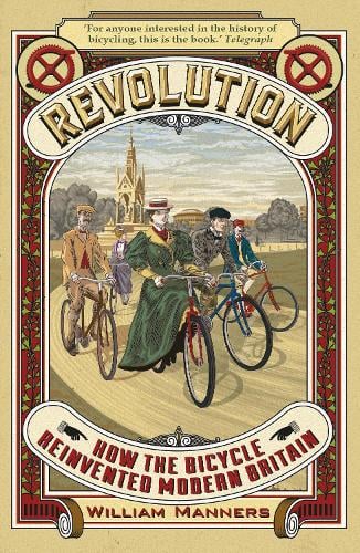 Revolution: How the Bicycle Reinvented Modern Britain (Paperback)
