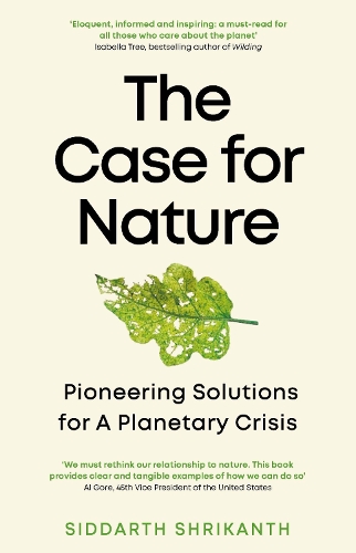 The Case for Nature: Pioneering Solutions for A Planetary Crisis (Paperback)