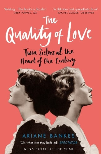 Image for The Quality of Love : Twin Sisters at the Heart of the Century
