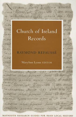 Church of Ireland Records - Maynooth Guides for Local History Research S. (Paperback)
