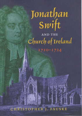 Jonathan Swift and the Church of Ireland 1710-1724 (Hardback)