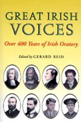 Great Irish Voices: Over 400 Years of Irish Oratory (Paperback)