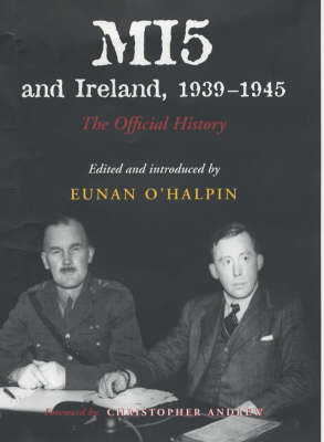 MI5 and Ireland, 1939-1945: The Official History (Hardback)