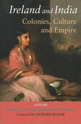 Ireland and India: Colonies, Culture and Empire (Paperback)