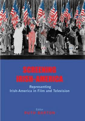 Screening Irish-America: Representing Irish-America in Film and Television (Paperback)